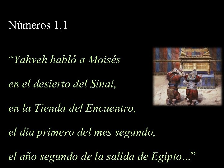 Números 1, 1 “Yahveh habló a Moisés en el desierto del Sinaí, en la