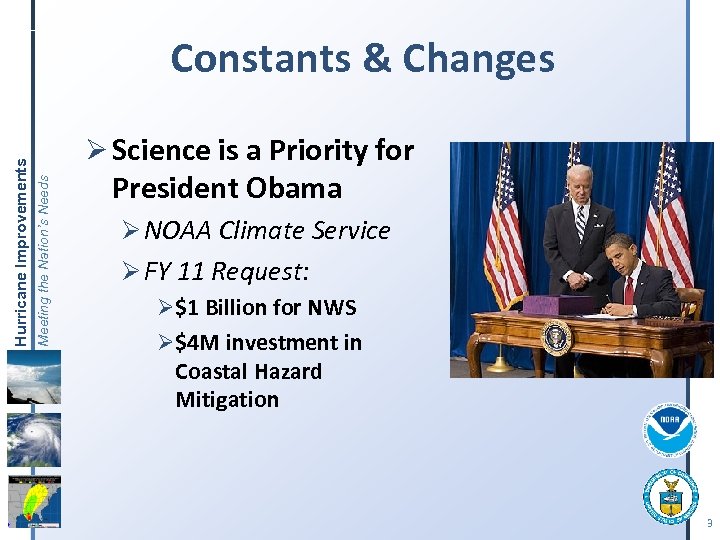 Ø Science is a Priority for Meeting the Nation’s Needs Hurricane Improvements Constants &