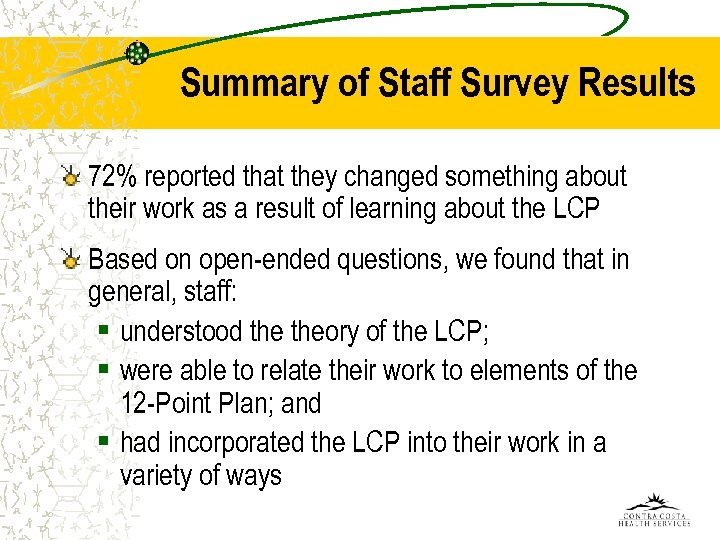 Summary of Staff Survey Results 72% reported that they changed something about their work