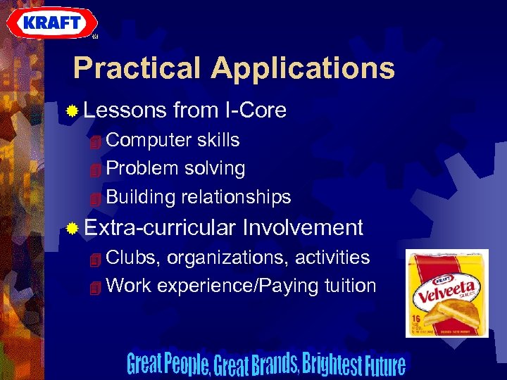 Practical Applications ® Lessons from I-Core 4 Computer skills 4 Problem solving 4 Building