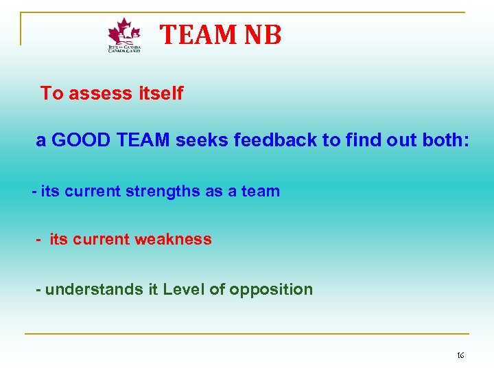 TEAM NB To assess itself a GOOD TEAM seeks feedback to find out both: