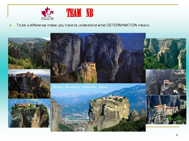 TEAM NB n To be a difference maker you have to understand what DETERMINATION