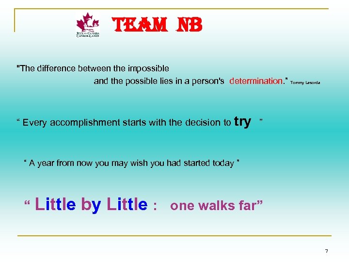 TEAM NB "The difference between the impossible and the possible lies in a person's