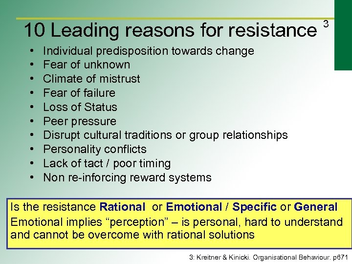 10 Leading reasons for resistance • • • 3 Individual predisposition towards change Fear