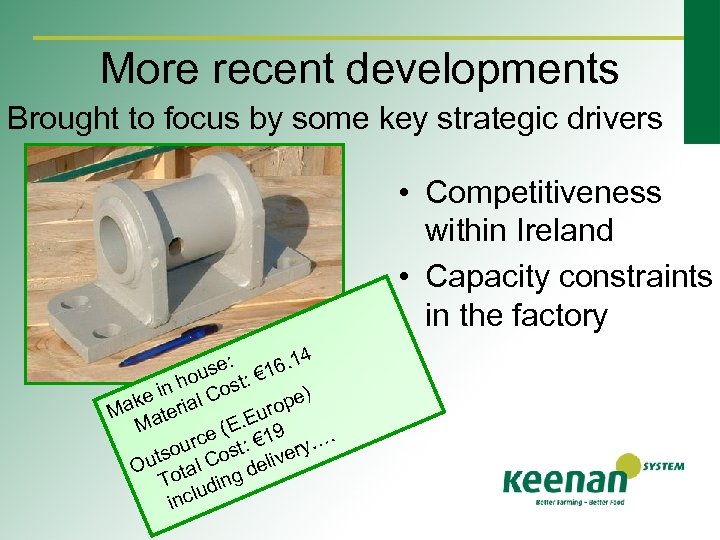 More recent developments Brought to focus by some key strategic drivers • Competitiveness within