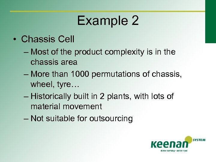 Example 2 • Chassis Cell – Most of the product complexity is in the
