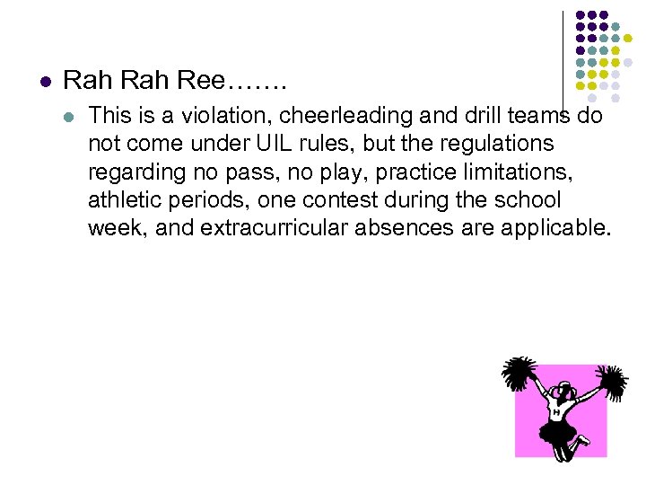 l Rah Ree……. l This is a violation, cheerleading and drill teams do not