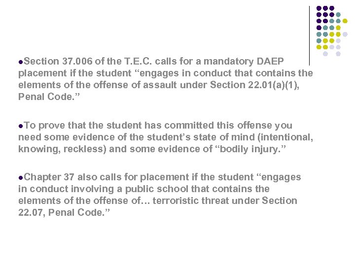 l. Section 37. 006 of the T. E. C. calls for a mandatory DAEP