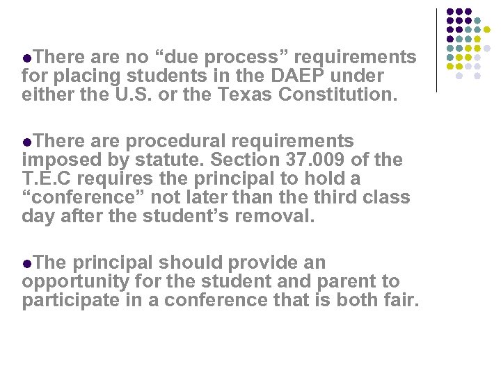 l. There are no “due process” requirements for placing students in the DAEP under