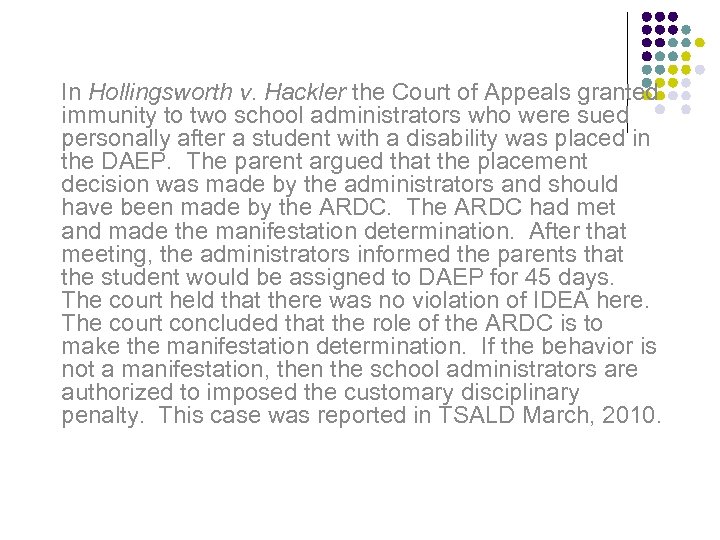 In Hollingsworth v. Hackler the Court of Appeals granted immunity to two school administrators