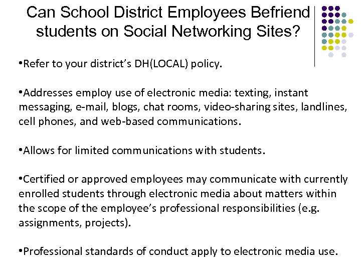 Can School District Employees Befriend students on Social Networking Sites? • Refer to your