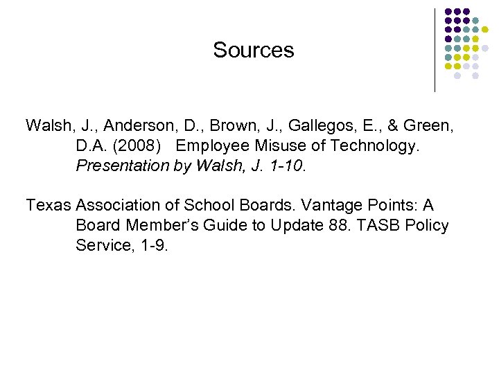 Sources Walsh, J. , Anderson, D. , Brown, J. , Gallegos, E. , &