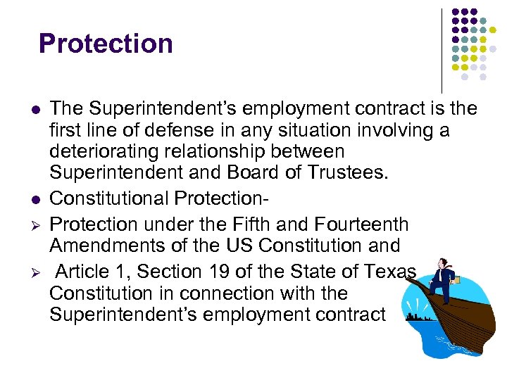 Protection l l Ø Ø The Superintendent’s employment contract is the first line of