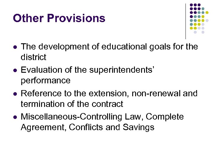 Other Provisions l l The development of educational goals for the district Evaluation of