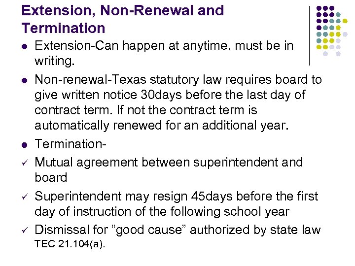 Extension, Non-Renewal and Termination l l l ü ü ü Extension-Can happen at anytime,