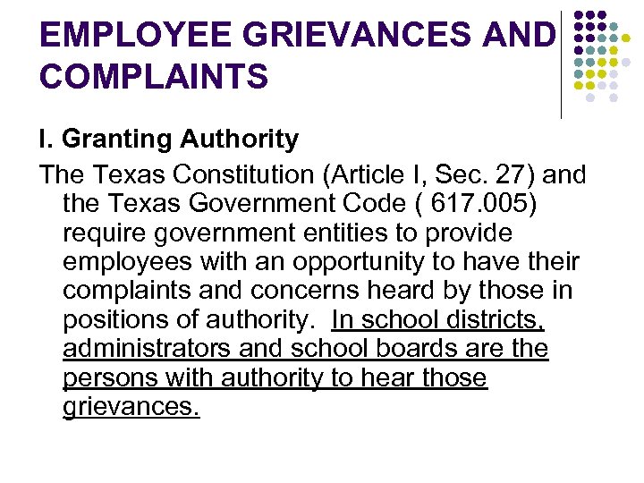 EMPLOYEE GRIEVANCES AND COMPLAINTS I. Granting Authority The Texas Constitution (Article I, Sec. 27)
