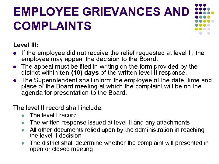 EMPLOYEE GRIEVANCES AND COMPLAINTS Level III: l If the employee did not receive the