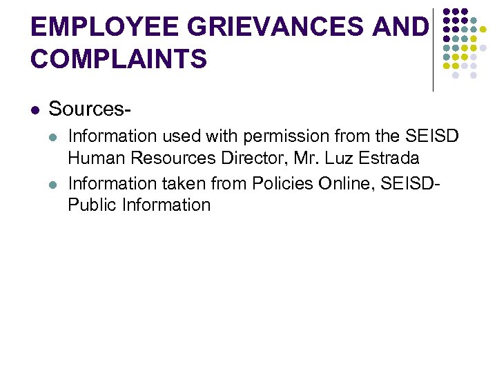 EMPLOYEE GRIEVANCES AND COMPLAINTS l Sourcesl l Information used with permission from the SEISD