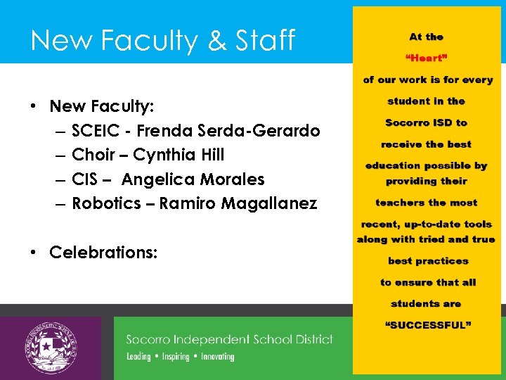 New Faculty & Staff • New Faculty: – SCEIC - Frenda Serda-Gerardo – Choir