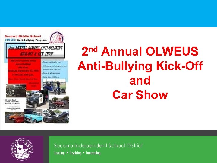 2 nd Annual OLWEUS Anti-Bullying Kick-Off and Car Show 