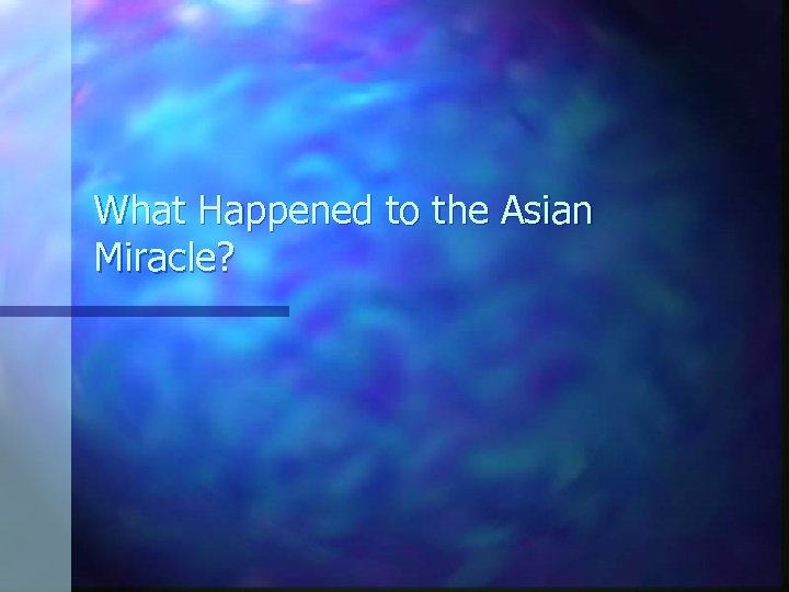 What Happened to the Asian Miracle? 