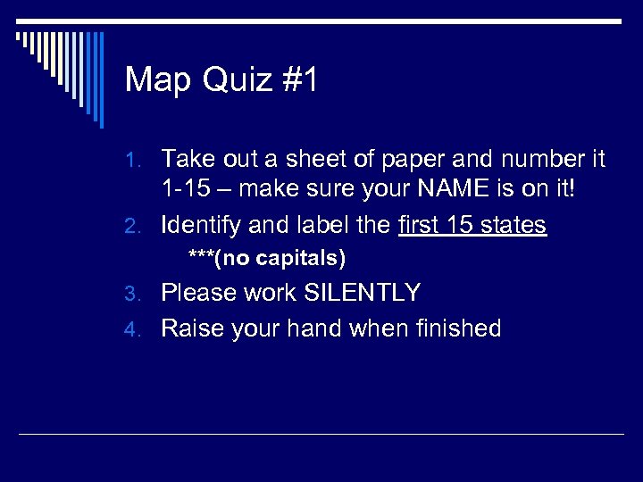Map Quiz #1 1. Take out a sheet of paper and number it 1