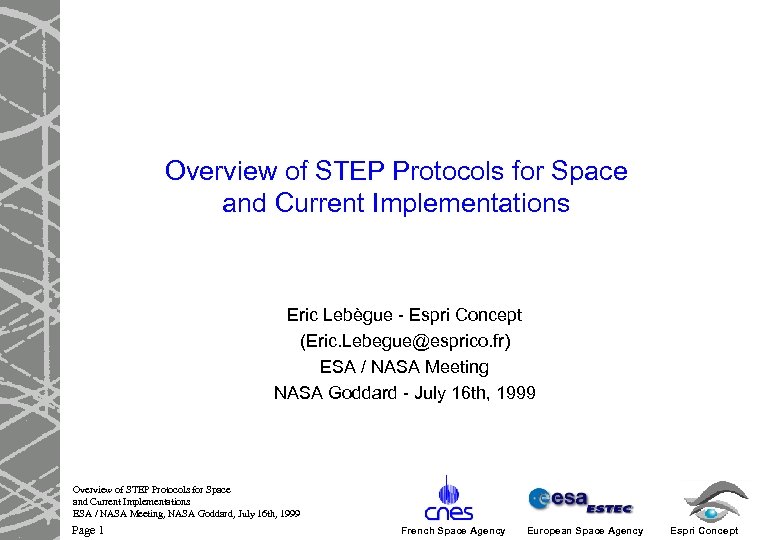 Overview of STEP Protocols for Space and Current Implementations Eric Lebègue - Espri Concept