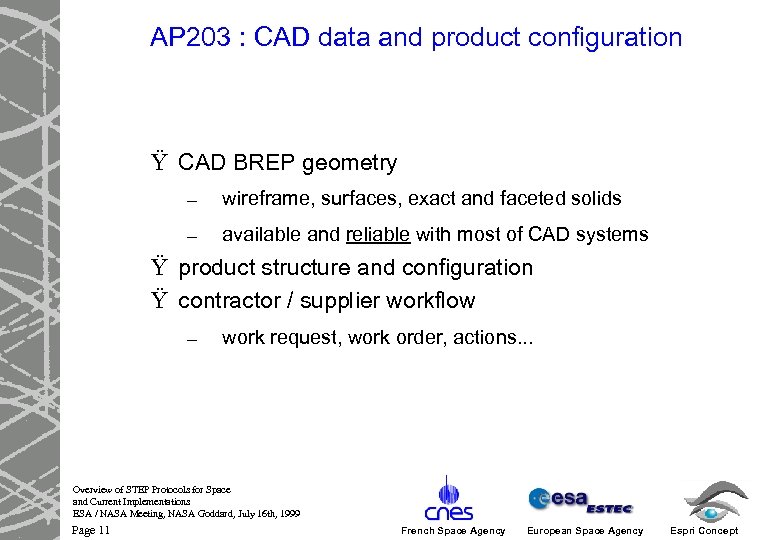 AP 203 : CAD data and product configuration Ÿ CAD BREP geometry – wireframe,