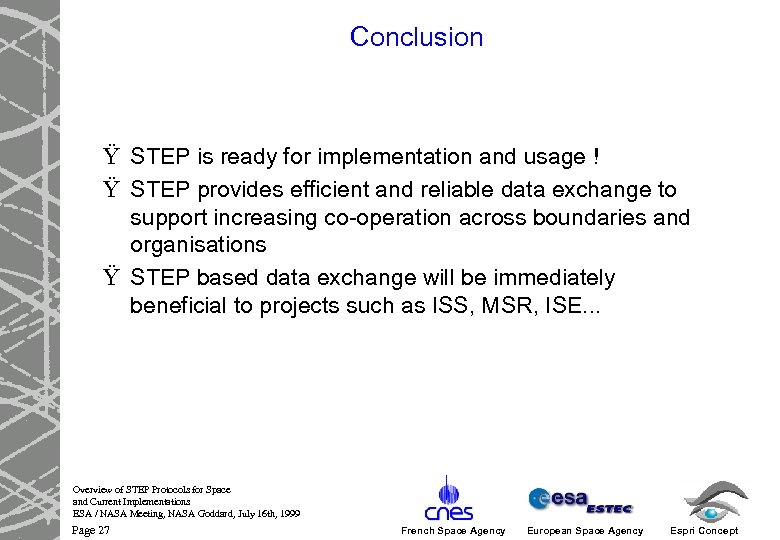 Conclusion Ÿ STEP is ready for implementation and usage ! Ÿ STEP provides efficient