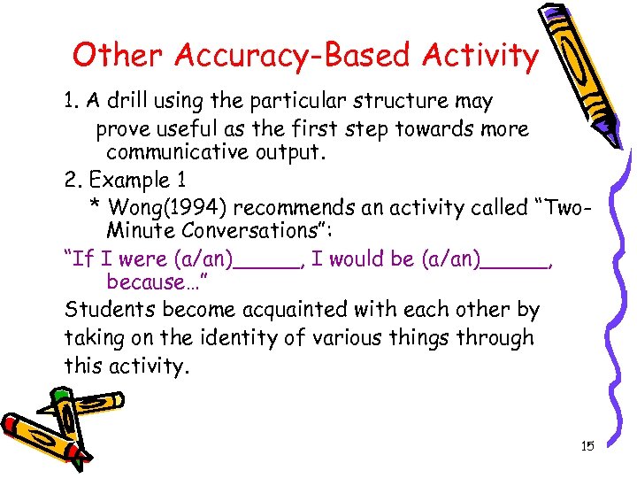 Other Accuracy-Based Activity 1. A drill using the particular structure may prove useful as