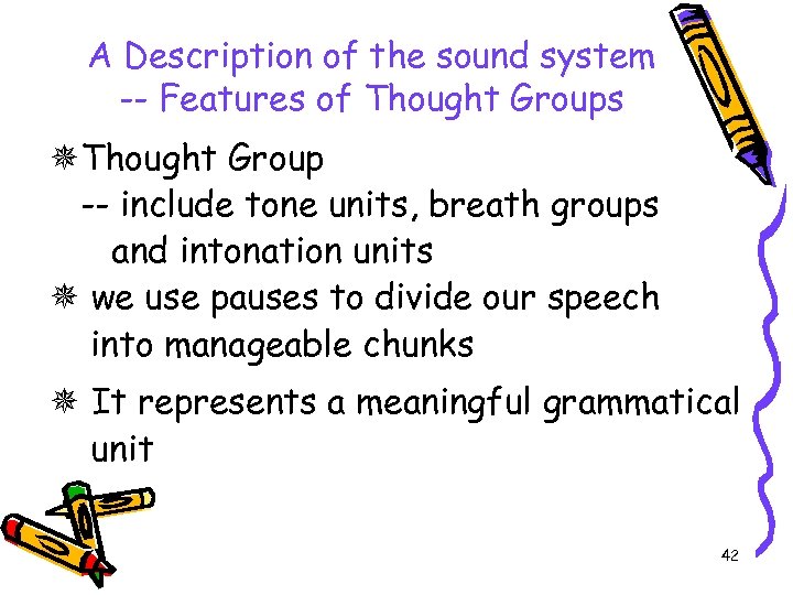 A Description of the sound system -- Features of Thought Groups Thought Group --