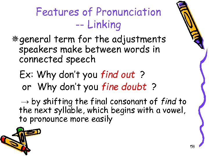Features of Pronunciation -- Linking general term for the adjustments speakers make between words