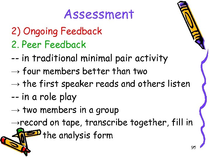 Assessment 2) Ongoing Feedback 2. Peer Feedback -- in traditional minimal pair activity →