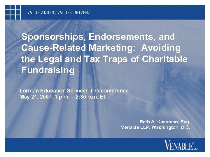 1 Sponsorships, Endorsements, and Cause-Related Marketing: Avoiding the Legal and Tax Traps of Charitable