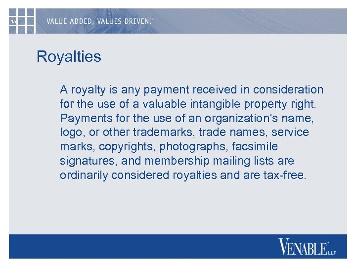 15 Royalties A royalty is any payment received in consideration for the use of