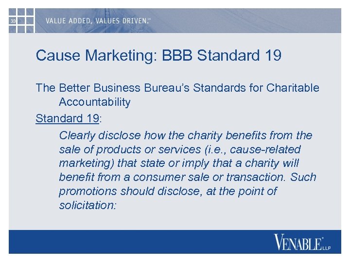 33 Cause Marketing: BBB Standard 19 The Better Business Bureau’s Standards for Charitable Accountability