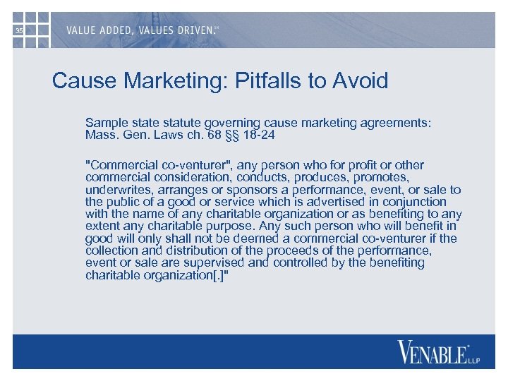 35 Cause Marketing: Pitfalls to Avoid Sample statute governing cause marketing agreements: Mass. Gen.