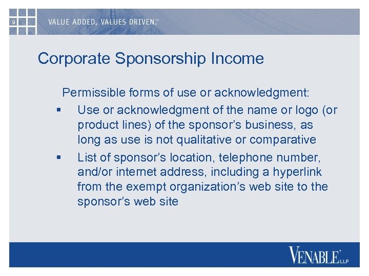 9 Corporate Sponsorship Income Permissible forms of use or acknowledgment: § Use or acknowledgment