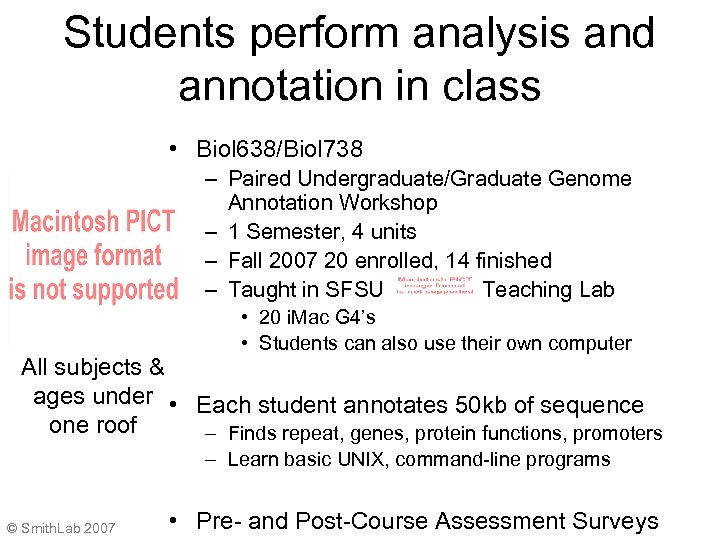 Students perform analysis and annotation in class • Biol 638/Biol 738 – Paired Undergraduate/Graduate