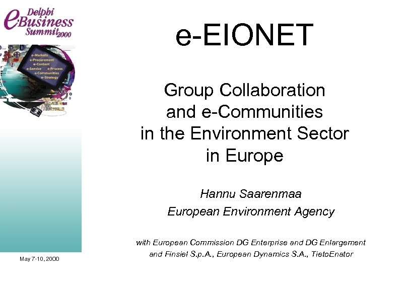 e-EIONET Group Collaboration and e-Communities in the Environment Sector in Europe Hannu Saarenmaa European