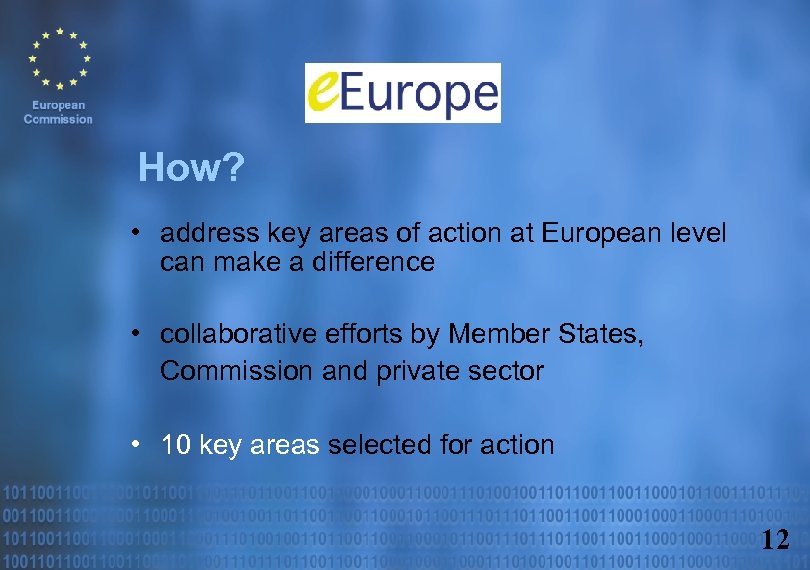 How? • address key areas of action at European level can make a difference