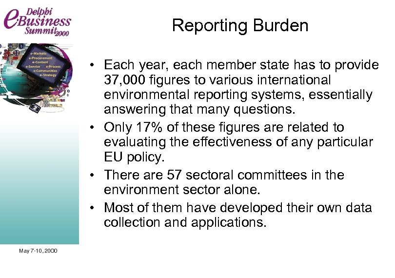 Reporting Burden • Each year, each member state has to provide 37, 000 figures