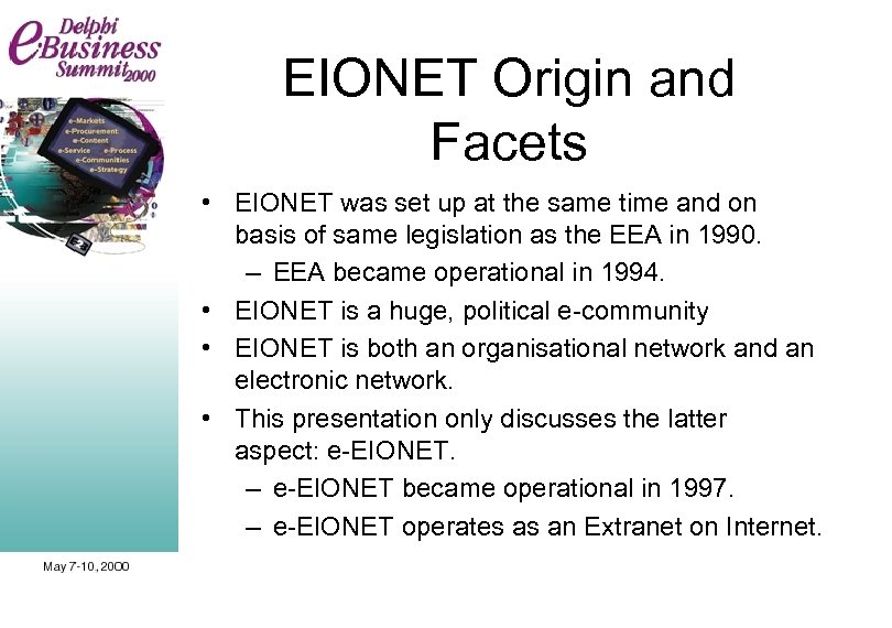 EIONET Origin and Facets • EIONET was set up at the same time and