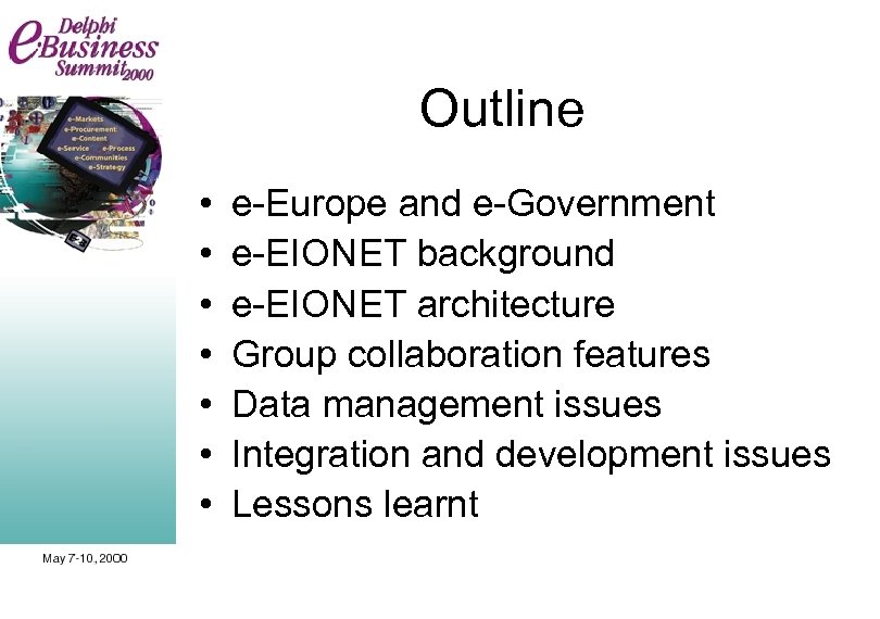 Outline • • e-Europe and e-Government e-EIONET background e-EIONET architecture Group collaboration features Data