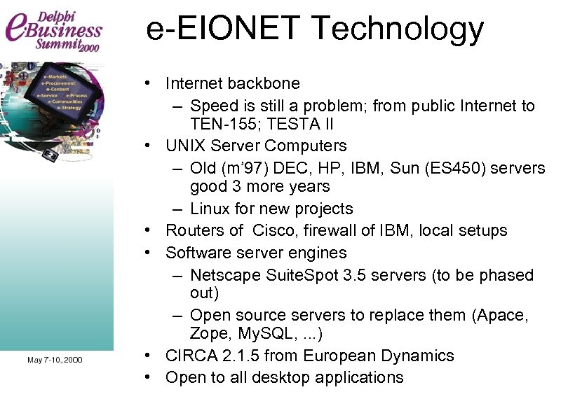 e-EIONET Technology • Internet backbone – Speed is still a problem; from public Internet