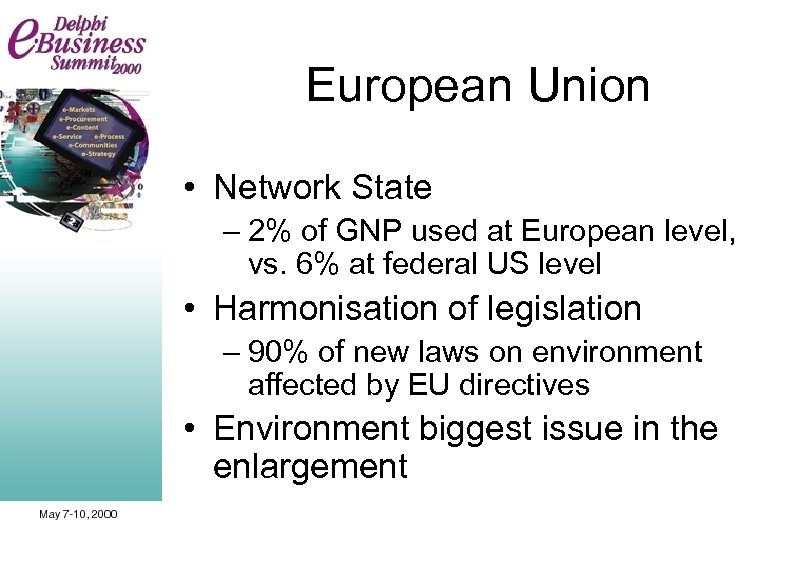 European Union • Network State – 2% of GNP used at European level, vs.