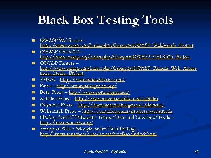 Black Box Testing Tools n n n OWASP Web. Scarab – http: //www. owasp.