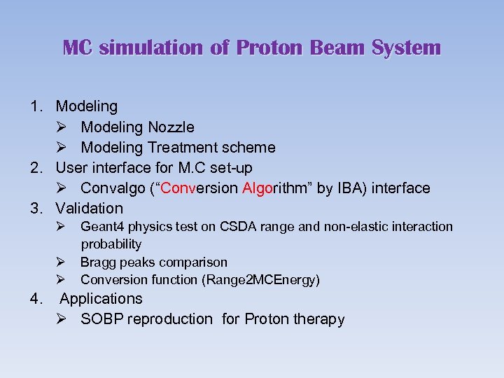 MC simulation of Proton Beam System 1. Modeling Ø Modeling Nozzle Ø Modeling Treatment
