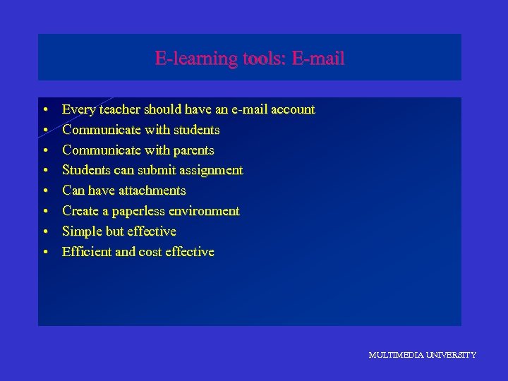 E-learning tools: E-mail • • Every teacher should have an e-mail account Communicate with