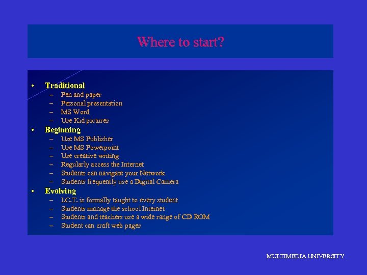 Where to start? • Traditional – – • Beginning – – – • Pen